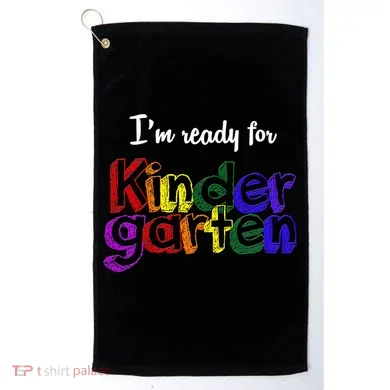 I'm Ready For Kindergarten Golf Towel