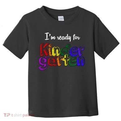 I'm Ready For Kindergarten Toddler T-Shirt