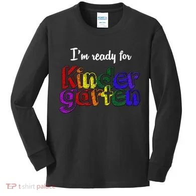 I'm Ready For Kindergarten Kids Long Sleeve Shirt