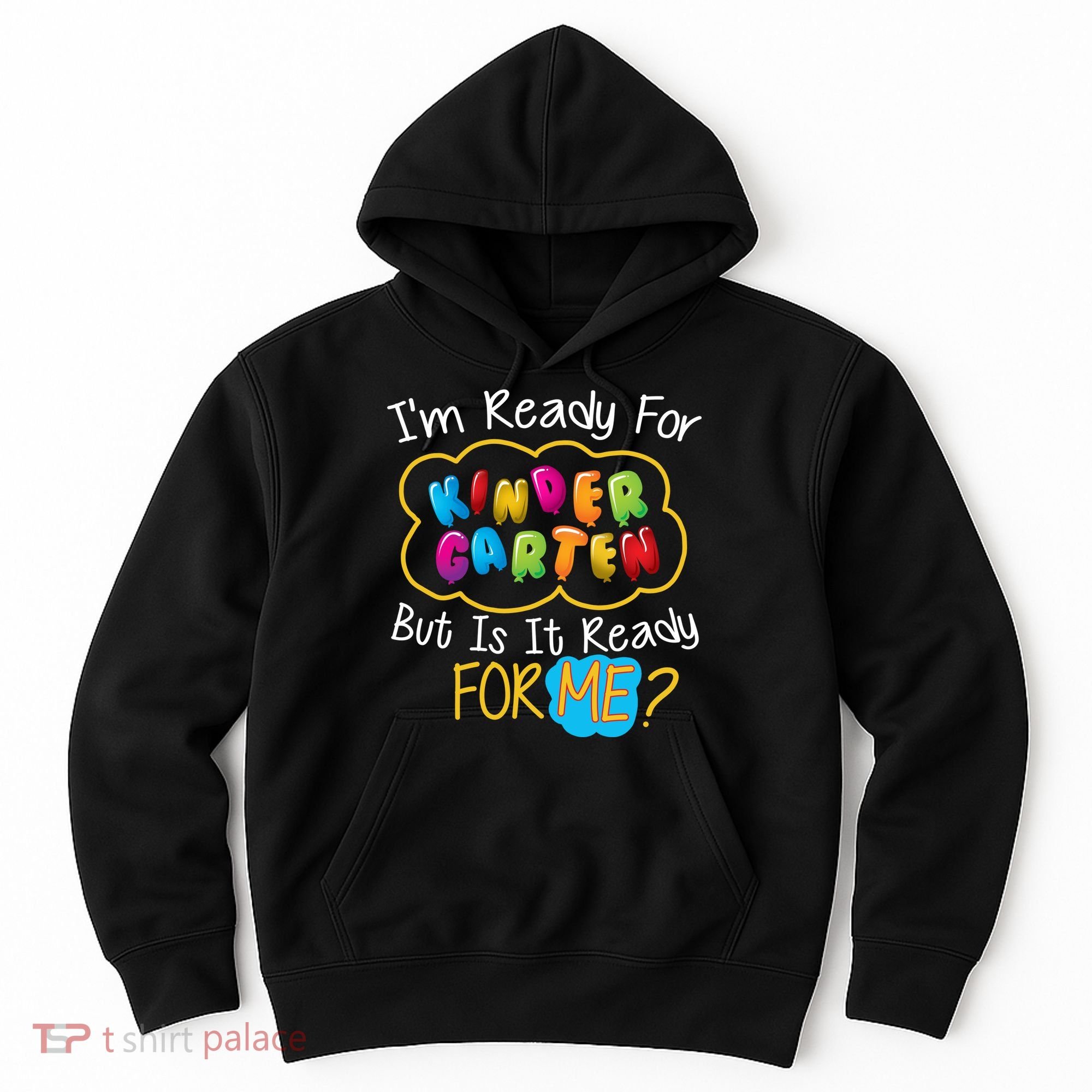 I'm Ready Kids First Day Of Kindergarten Hoodie