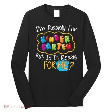 I'm Ready Kids First Day Of Kindergarten Long Sleeve Shirt