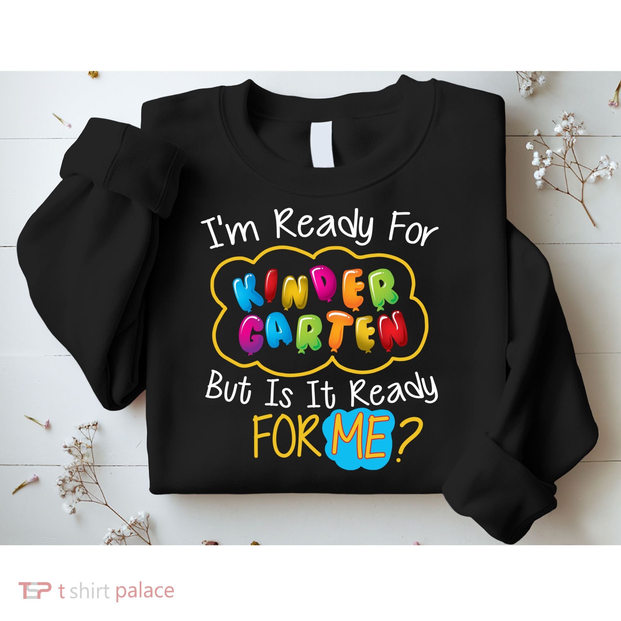 I'm Ready Kids First Day Of Kindergarten Sweatshirt
