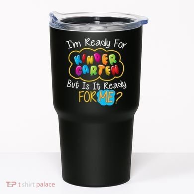 I'm Ready Kids First Day Of Kindergarten Tumbler