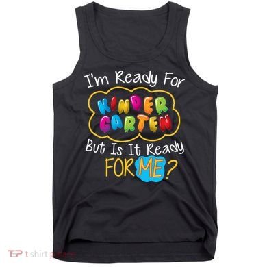 I'm Ready Kids First Day Of Kindergarten Tank Top