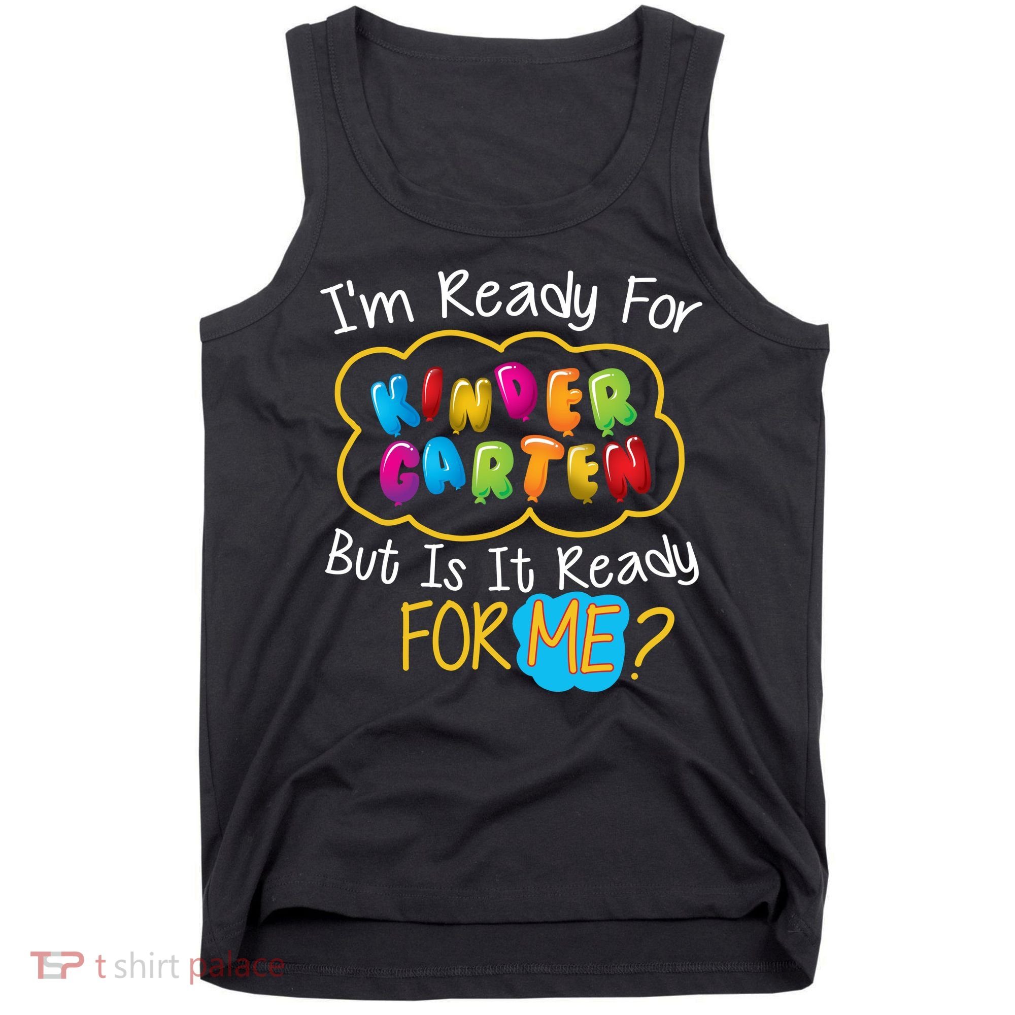 I'm Ready Kids First Day Of Kindergarten Tank Top