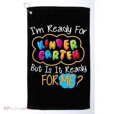 I'm Ready Kids First Day Of Kindergarten Golf Towel