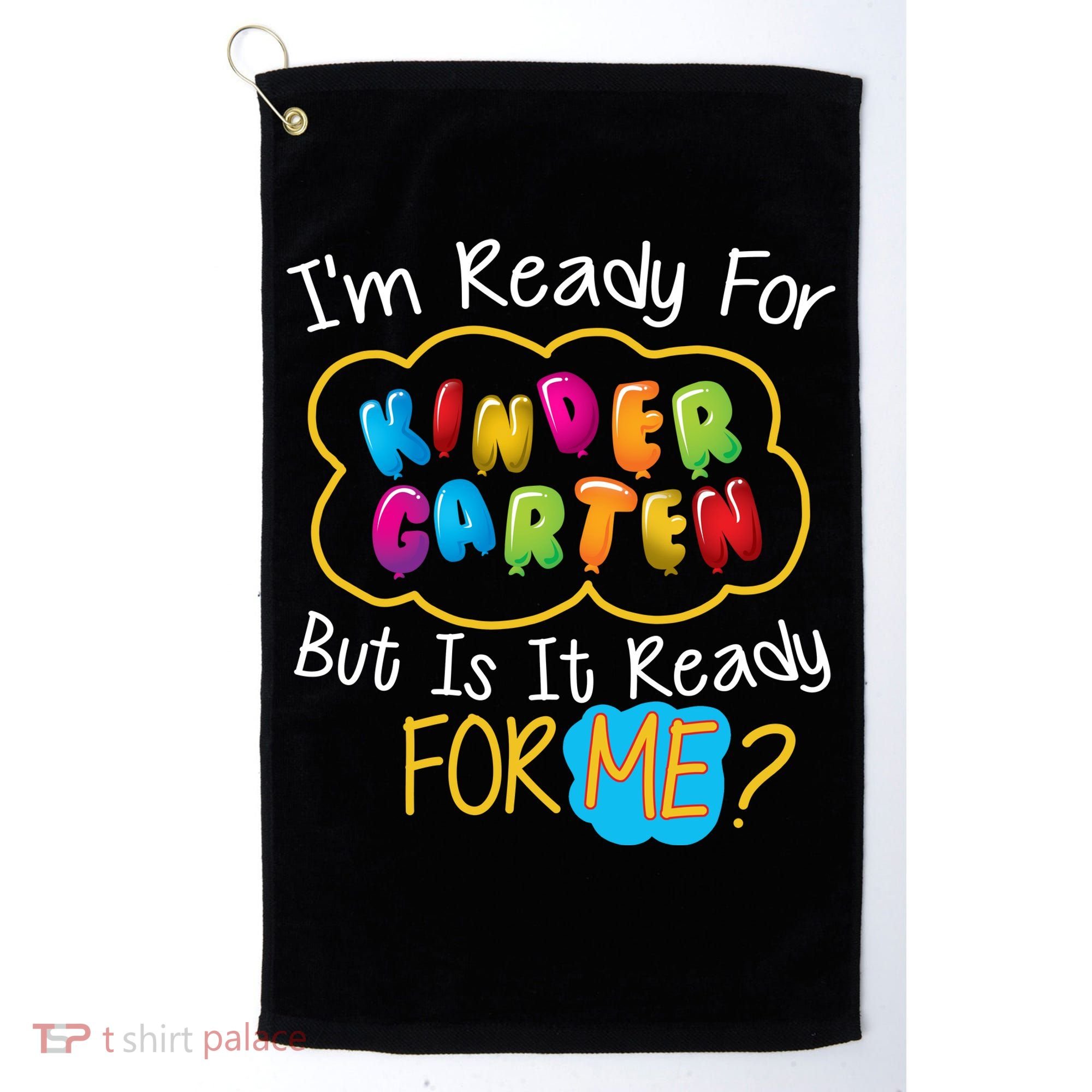 I'm Ready Kids First Day Of Kindergarten Golf Towel