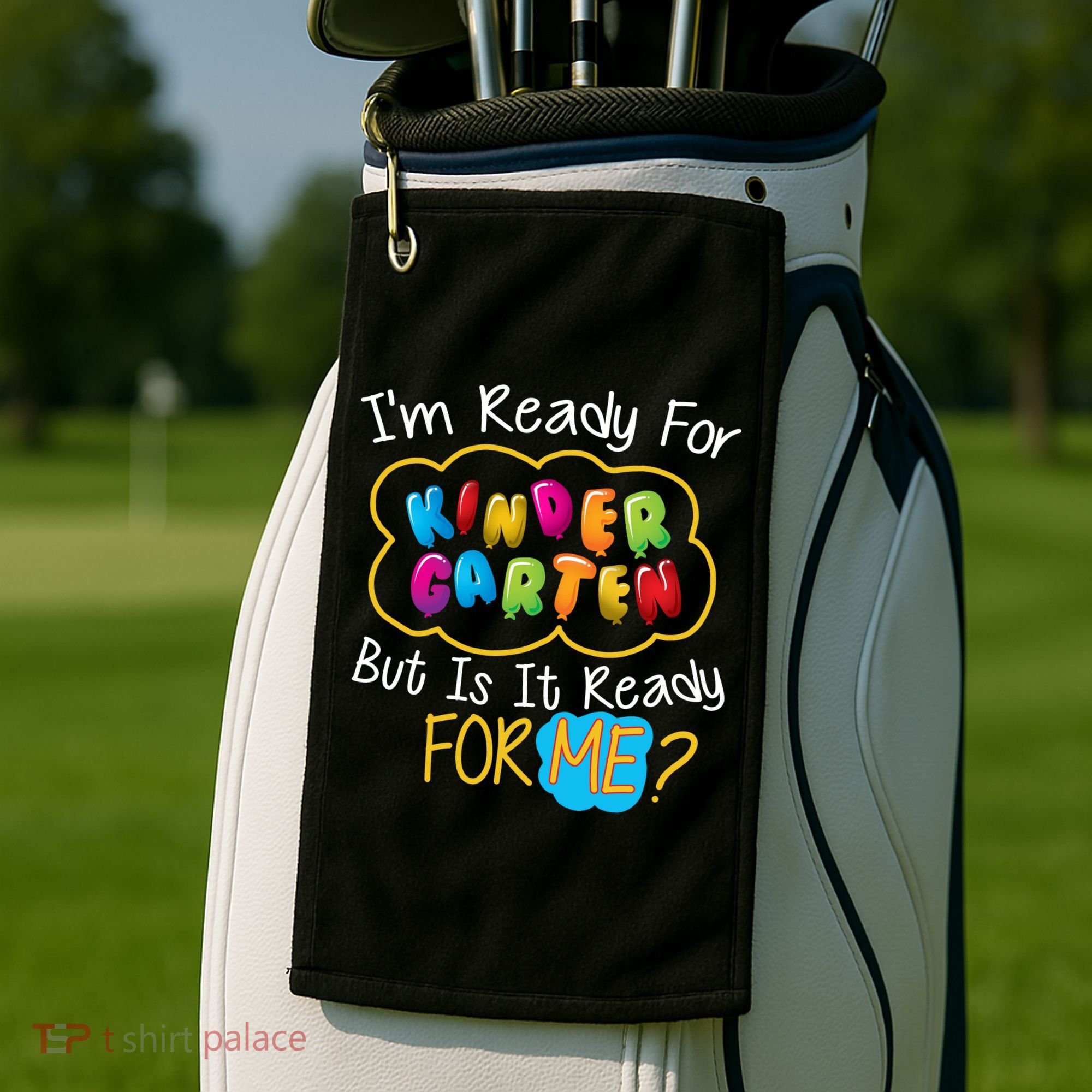 I'm Ready Kids First Day Of Kindergarten Golf Towel