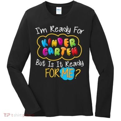 I'm Ready Kids First Day Of Kindergarten Women's Long Sleeve Shirt