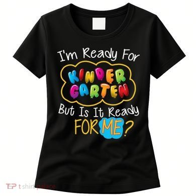 I'm Ready Kids First Day Of Kindergarten Women's T-Shirt