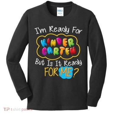 I'm Ready Kids First Day Of Kindergarten Kids Long Sleeve Shirt