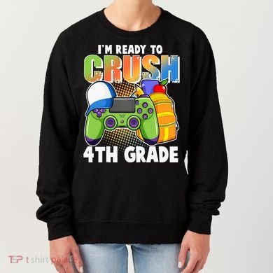 I'm Ready To Crush 4th Grade Video Gamer Women's Sweatshirt