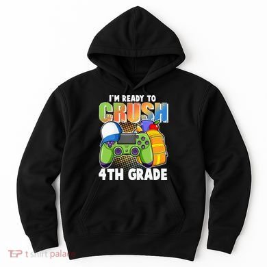 I'm Ready To Crush 4th Grade Video Gamer Hoodie