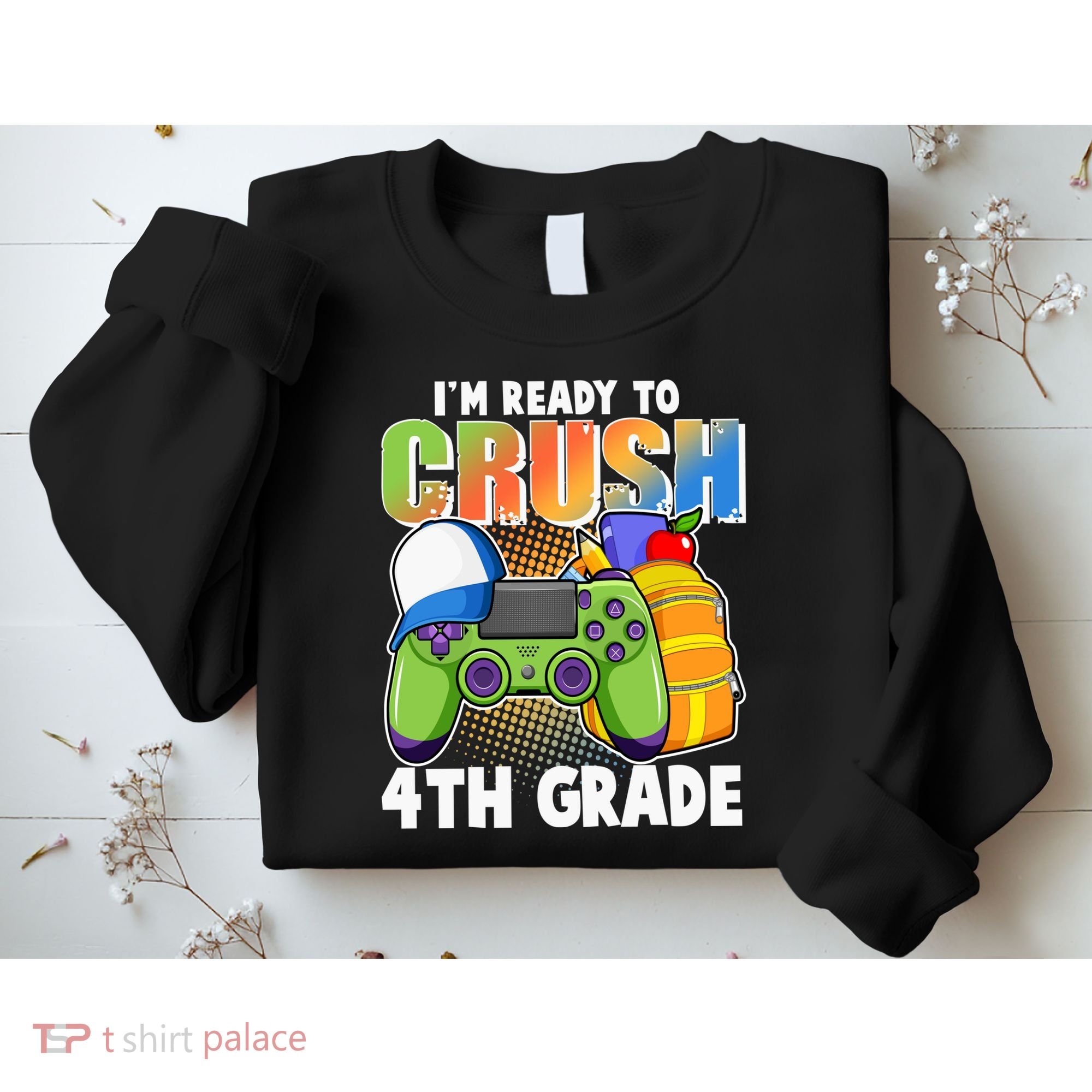 I'm Ready To Crush 4th Grade Video Gamer Sweatshirt
