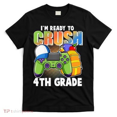 I'm Ready To Crush 4th Grade Video Gamer T-Shirt