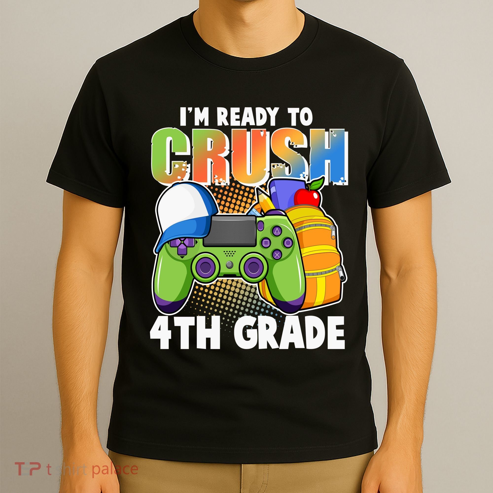 I'm Ready To Crush 4th Grade Video Gamer T-Shirt