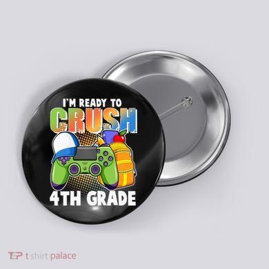 I'm Ready To Crush 4th Grade Video Gamer Button