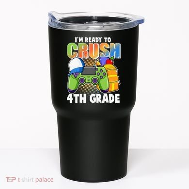 I'm Ready To Crush 4th Grade Video Gamer Tumbler