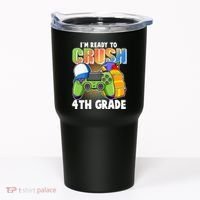I'm Ready To Crush 4th Grade Video Gamer Tumbler thumb 0