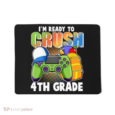 I'm Ready To Crush 4th Grade Video Gamer Mousepad