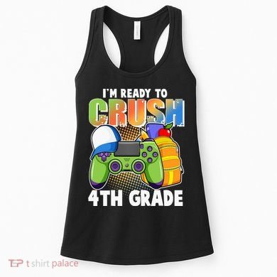 I'm Ready To Crush 4th Grade Video Gamer Women's Tank Top
