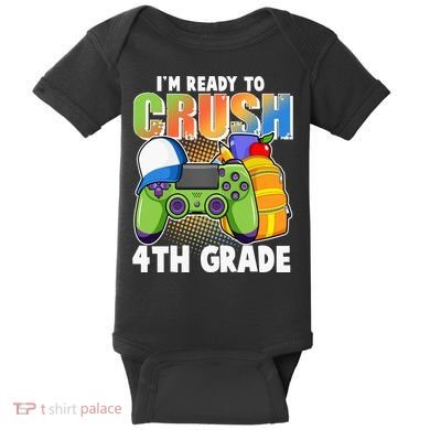 I'm Ready To Crush 4th Grade Video Gamer Baby Bodysuit