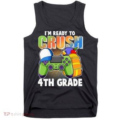 I'm Ready To Crush 4th Grade Video Gamer Tank Top