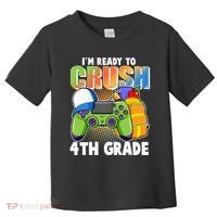 I'm Ready To Crush 4th Grade Video Gamer Toddler T-Shirt thumb 0