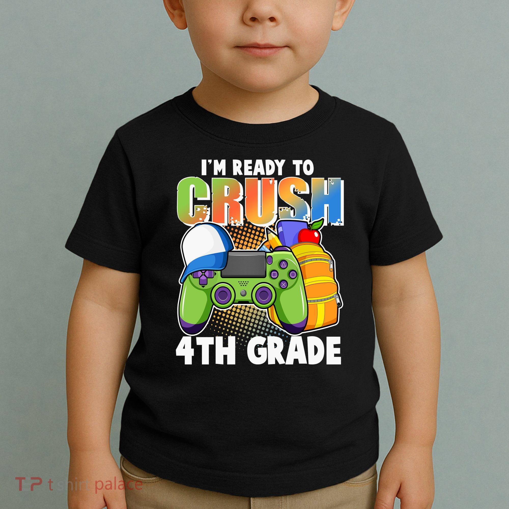 I'm Ready To Crush 4th Grade Video Gamer Toddler T-Shirt
