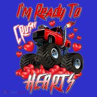 I'm Ready To Crush Hearts Monster Truck Valentine's Day T-Shirt thumb 7