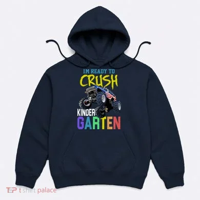 I'm Ready To Crush Kindergarten Hoodie