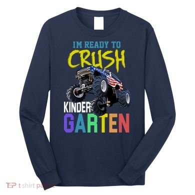 I'm Ready To Crush Kindergarten Long Sleeve Shirt