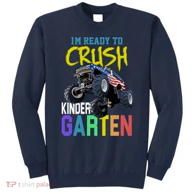 I'm Ready To Crush Kindergarten Sweatshirt