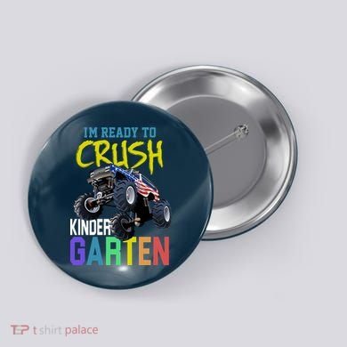 I'm Ready To Crush Kindergarten Button