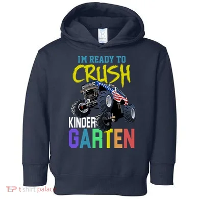 I'm Ready To Crush Kindergarten Toddler Hoodie