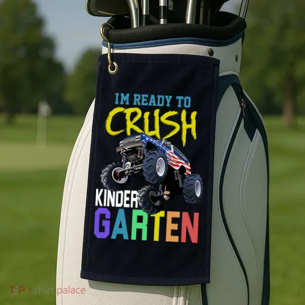I'm Ready To Crush Kindergarten Golf Towel