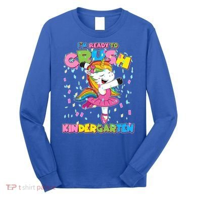 I'm Ready To Crush Kindergarten Cute Unicorn Long Sleeve Shirt