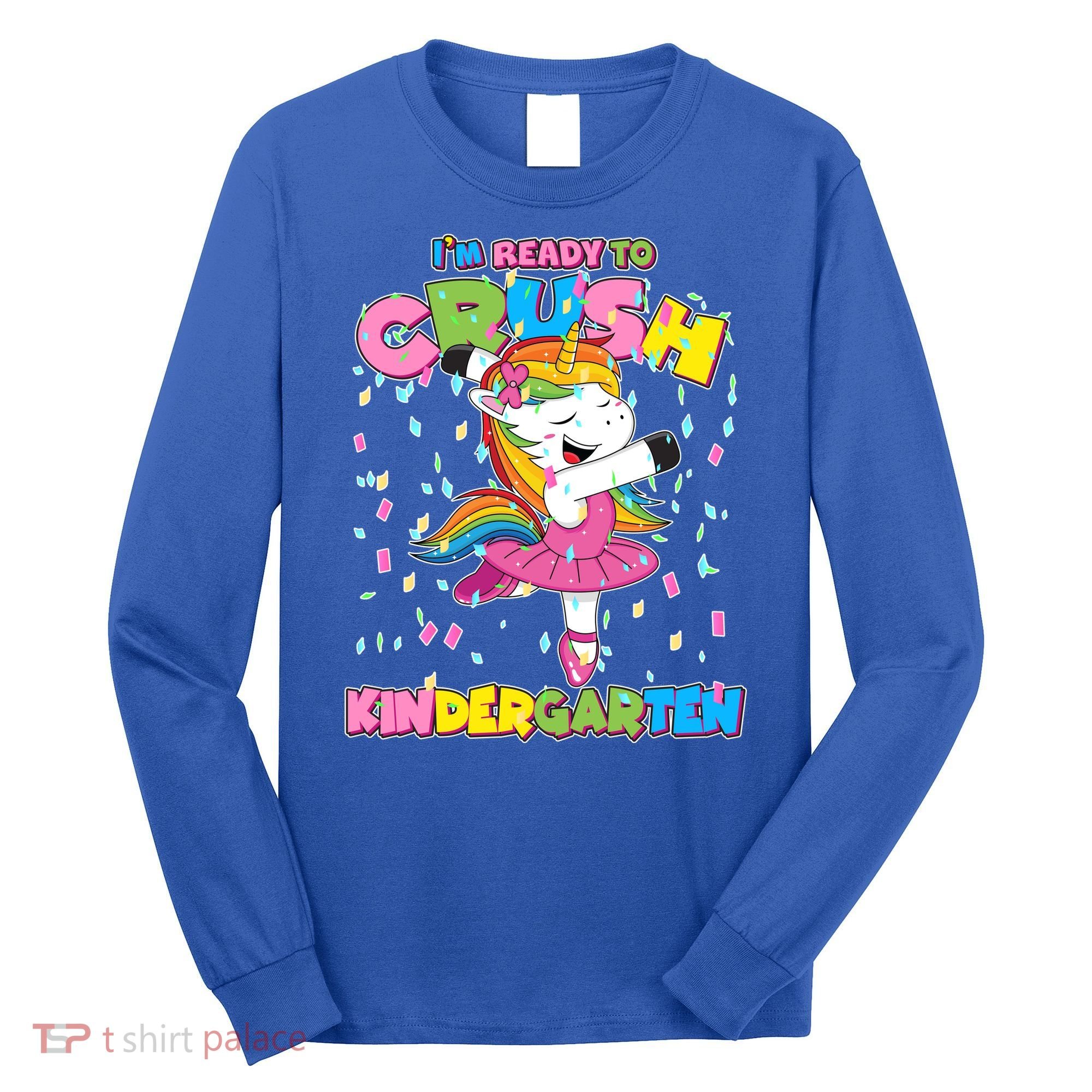 I'm Ready To Crush Kindergarten Cute Unicorn Long Sleeve Shirt