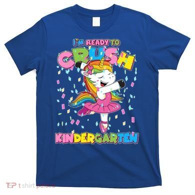 I'm Ready To Crush Kindergarten Cute Unicorn T-Shirt