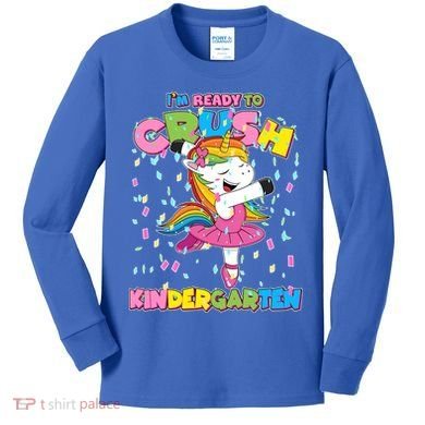I'm Ready To Crush Kindergarten Cute Unicorn Kids Long Sleeve Shirt