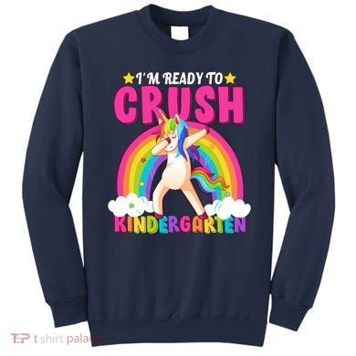 I'm Ready To Crush Kindergarten Unicorn Rainbow Sweatshirt