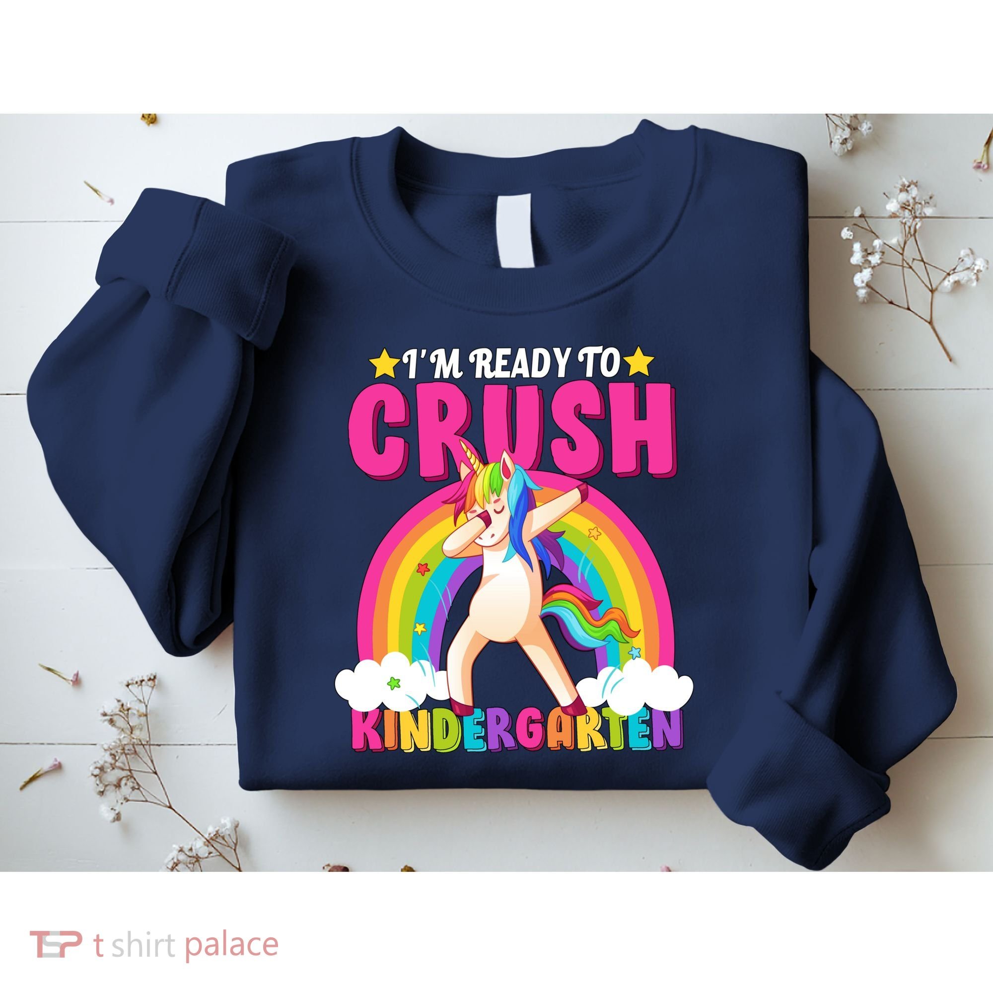 I'm Ready To Crush Kindergarten Unicorn Rainbow Sweatshirt