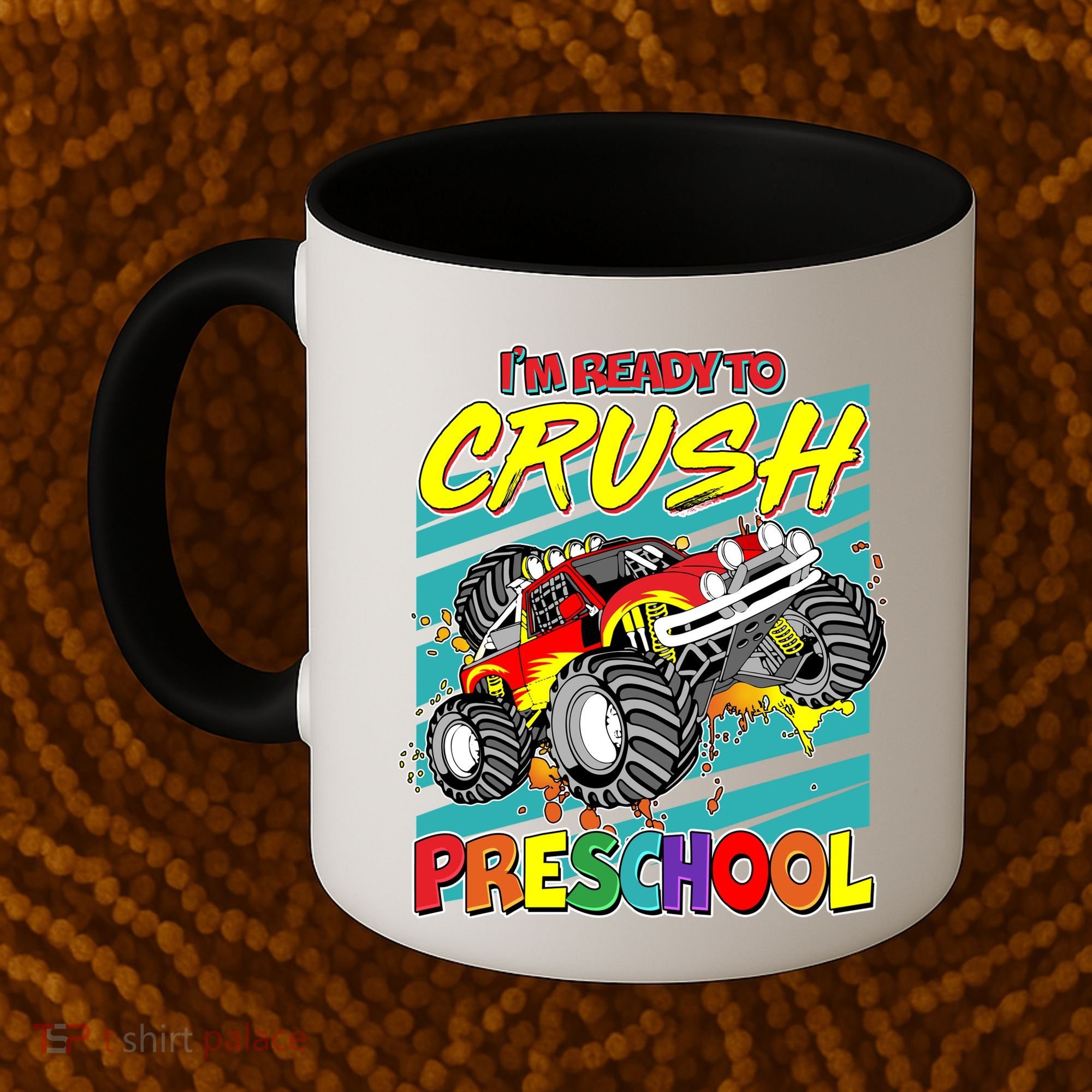I'm Ready To Crush Preschool Monster Truck Madness Coffee Mug