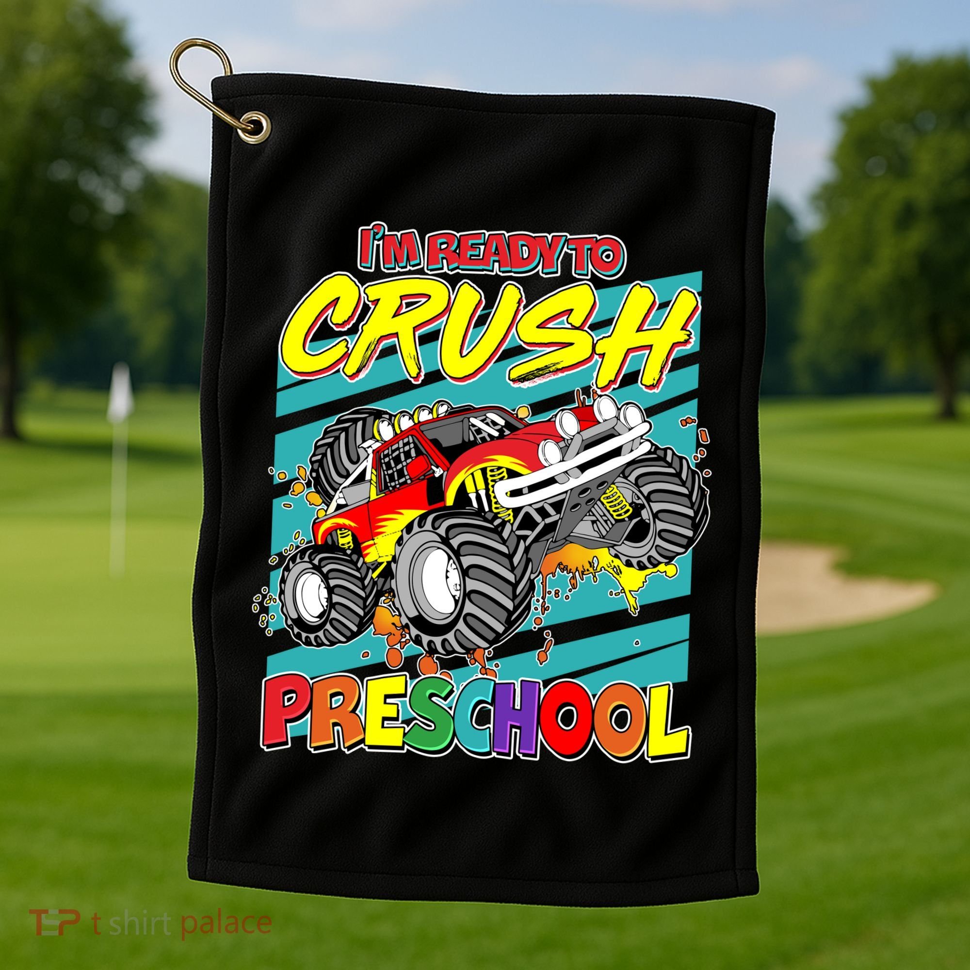 I'm Ready To Crush Preschool Monster Truck Madness Golf Towel