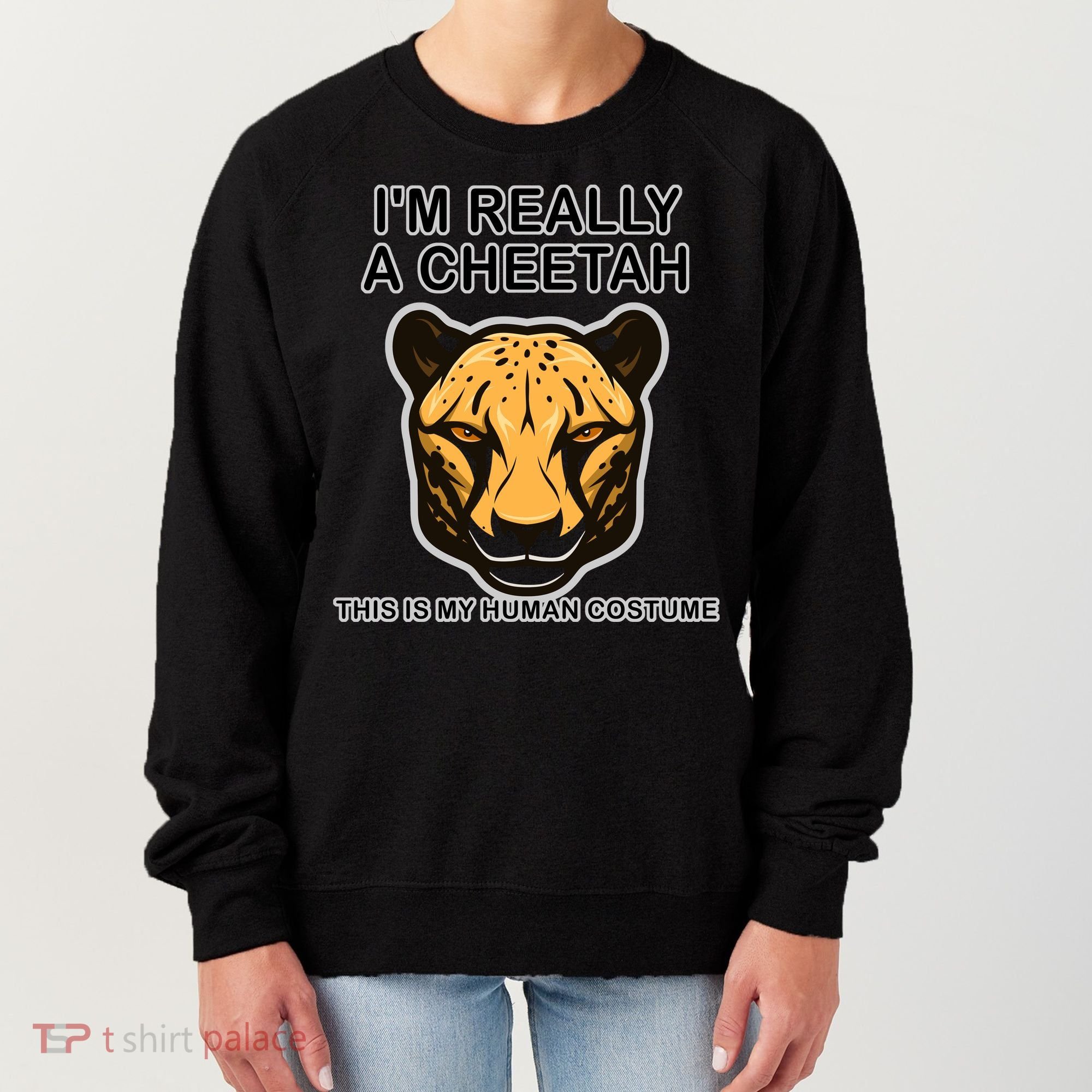 I'm Really A Cheetah Human Costume Women's Sweatshirt