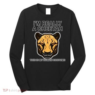 I'm Really A Cheetah Human Costume Long Sleeve Shirt