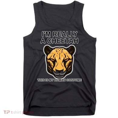 I'm Really A Cheetah Human Costume Tank Top