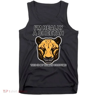 I'm Really A Cheetah Human Costume Tank Top