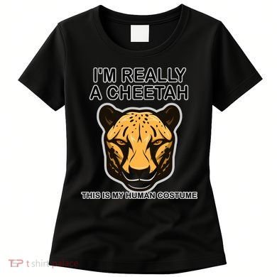 I'm Really A Cheetah Human Costume Women's T-Shirt
