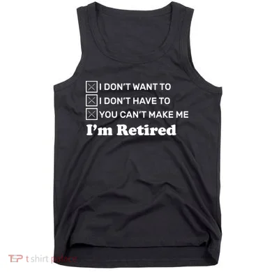 I'm Retired Tank Top